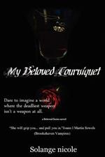 My Beloved Tourniquet