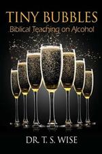 Tiny Bubbles: Biblical Teaching on Alcohol