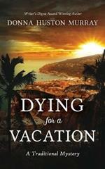 Dying for a Vacation: A Traditional Mystery