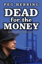 Dead for the Money: A Dead Detective Mystery