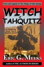 Witch of Tahquitz: Facts and Legends of the Village of Palm Springs