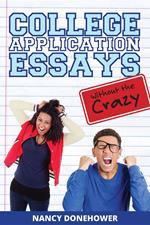 College Application Essays Without the Crazy