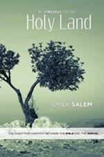 The Struggle for the Holy Land: The Quest for Harmony between the Bible and the Qur'an