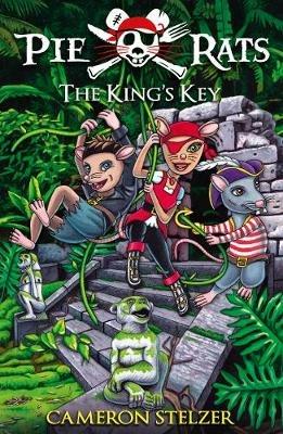 The King's Key: Pie Rats Book 2 - Cameron Stelzer - cover