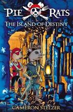 The Island of Destiny - Pie Rats Book 3