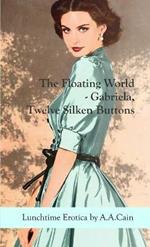 The Floating World - Gabriela, Twelve Silken Buttons