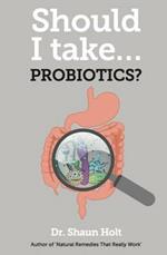 Should I Take... Probiotics?