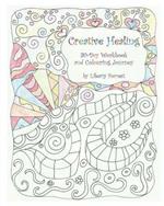 Creative Healing: 30-Day Workbook and Colouring Journey