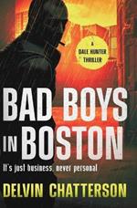 Bad Boys in Boston: It's just business, never personal.