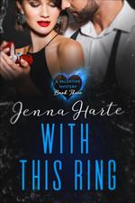 With This Ring I Thee Kill: Valentine Mystery Book Three