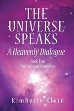 The Universe Speaks: A Heavenly Dialogue Book Two