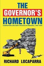 The Governor's Hometown: Corruption and Dirty Politics in Peekskill, New York