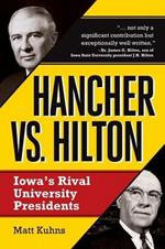 Hancher vs. Hilton: Iowa's Rival University Presidents