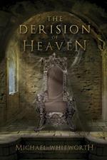 The Derision of Heaven: A Guide to Daniel