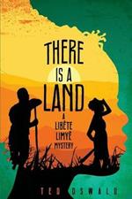 There is a Land: A Libete Limye Mystery