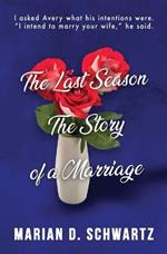 The Last Season, The Story of a Marriage