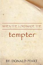 When the Lord Made the Tempter