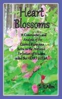 Heart Blossoms a Commentary and Analysis of the Exalted Mahayana Sutra on the Profound Perfection of Wisdom Called the Heart Sutra