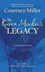 The Raven Mocker's Legacy: Book 2: The Cherokee Chronicles
