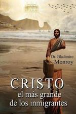 Cristo, el mas grande de los inmigrantes