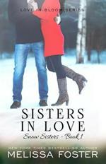 Sisters in Love: Love in Bloom: Snow Sisters, Book 1