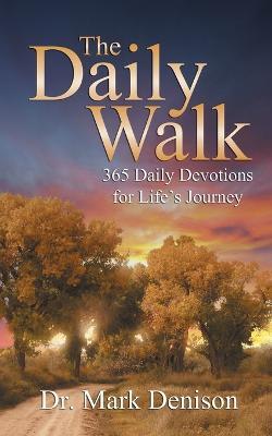 The Daily Walk: 365 Daily Devotions for Life's Journey - Mark Denison - cover