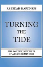 Turning the Tide - The Top Ten Principles of a Success Mindset