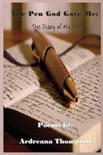 The Pen God Gave Me: The Diary of My Soul