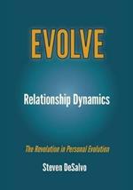 Relationship Dynamics: The Revolution in Personal Evolution