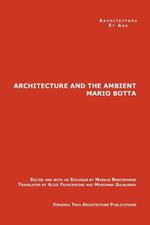 The Architecture and the Ambient by Mario Botta