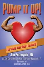 Pump It Up!: Exercising Your Heart to Health