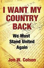 I Want My Country Back: We Must Stand United Again