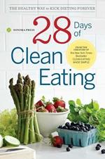 28 Days of Clean Eating: The Healthy Way to Kick Dieting Forever