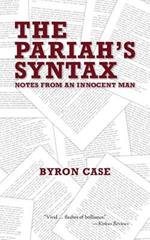 The Pariah's Syntax: Notes from an Innocent Man