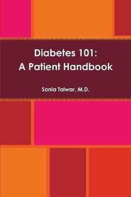 Diabetes 101: A Patient Handbook - Sonia Talwar - cover