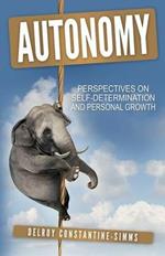 Autonomy: Perspectives On Self-Determination and Personal Growth