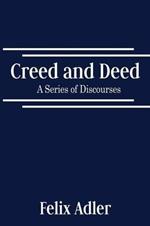 Creed and Deed - A Series of Discourses