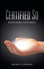 Certified So: Redefining Happiness