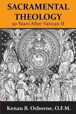 Sacramental Theology: Fifty Years After Vatican II