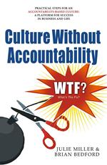 Culture Without Accountability - WTF? What's the Fix?