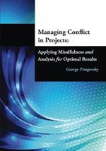 Managing Conflict in Projects: Applying Mindfulness and Analysis for Optimal Results