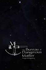 The Bureau of Dangerous Matter