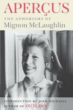 Apercus: The Aphorisms of Mignon McLaughlin