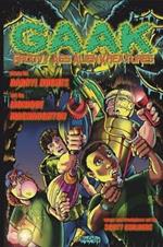 G.A.A.K: Groovy Ass Alien Kreatures (The Complete Graphic Novel. A funny science fiction action adventure books for kids, teens, and adults)