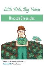 Broccoli Chronicles (Little Kids, Big Voices, Book 1)