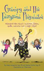 Grampy and His Fairyzona Playmates: Whimsical Tales about a Sorcerer, Fairies, Spells, Unicorns and a Magic Carpet