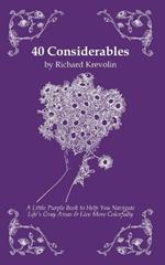 40 Considerables: A Little Purple Book to Help You Navigate Life's Gray Areas & Live More Colorfully