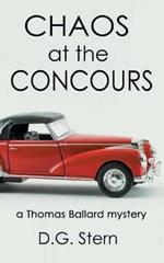 Chaos at the Concours: A Thomas Ballard Mystery