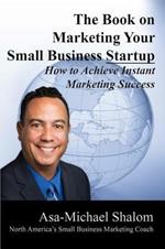 The Book on Marketing Your Small Business Startup