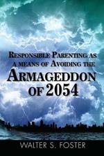 Responsible Parenting as a Means of Avoiding the Armageddon of 2054